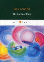 The Faith of Men = Мужская верность: на англ.яз