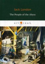 The People of the Abyss = Люди бездны: на англ.яз