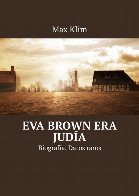 Eva Brown era juda. Biografa. Datos raros
