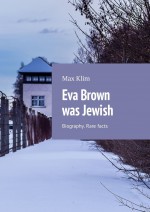 Eva Brown was Jewish. Biography. Rare facts