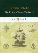 Mardi: And a Voyage Thither 1 = Марди 1: на англ.яз
