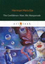 The Confidence-Man: His Masquerade = Маскарад, или Искуситель: на англ.яз