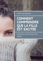 Comment comprendre que la fille est excite. Signes de l’excitation d’une femme