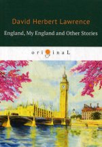 England, My England and Other Stories = Англия, моя Англия и другие истории: на англ.яз