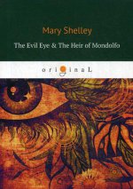 The Evil Eye & The Heir of Mondolfo = Злой Глаз и Наследник Мондольфо: на англ.яз