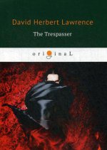 The Trespasser = Нарушитель: на англ.яз
