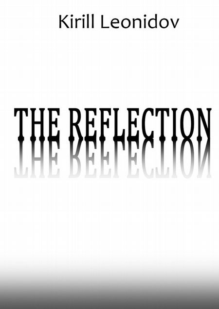 The Reflection. A Collection of Novels