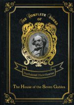 The House of the Seven Gables = Дом о семи фронтонах: на англ.яз