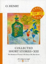 Collected Short Stories XIII = Сборник коротких рассказов XIII: на англ.яз