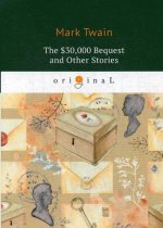 The $30,000 Bequest and Other Stories = Наследство в тридцать тысяч долларов, и другие истории: на англ.яз