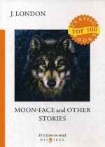 Moon-Face and Other Stories = Луннолицый и другие истории: на англ.яз
