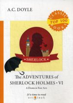 The Adventures of Sherlock Holmes VI. A Drama in Four Acts = Приключения Шерлока Холмса VI. Пьеса в четырех актах: на англ.яз