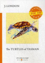 The Turtles of Tasman = Черепахи Тасмана: на англ.яз