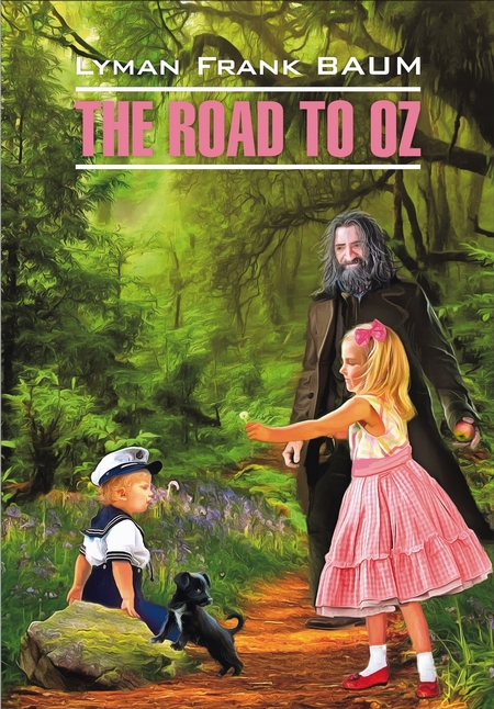 The Road to Oz / Путешествие в Страну Оз. Книга для чтения на английском языке