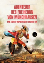 Abenteuer des Freiherrn von Mnchhausen / Приключения барона Мюнхгаузена и другие удивительные истории. Книга для чтения на немецком языке