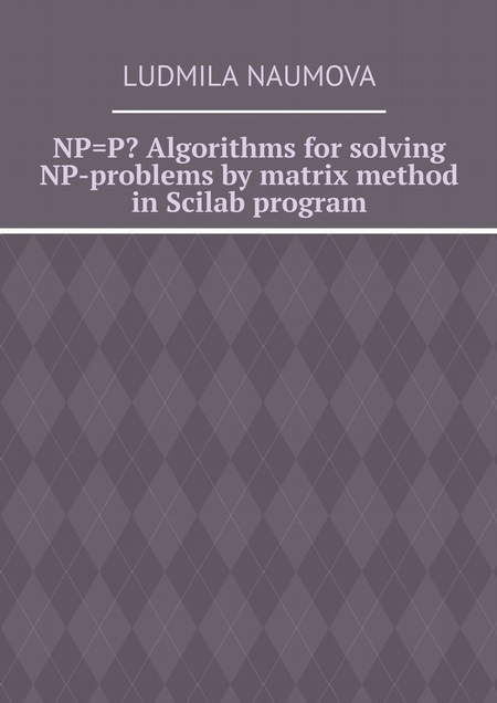 NP=P? Algorithms for solving NP-problems by matrix method in Scilab program