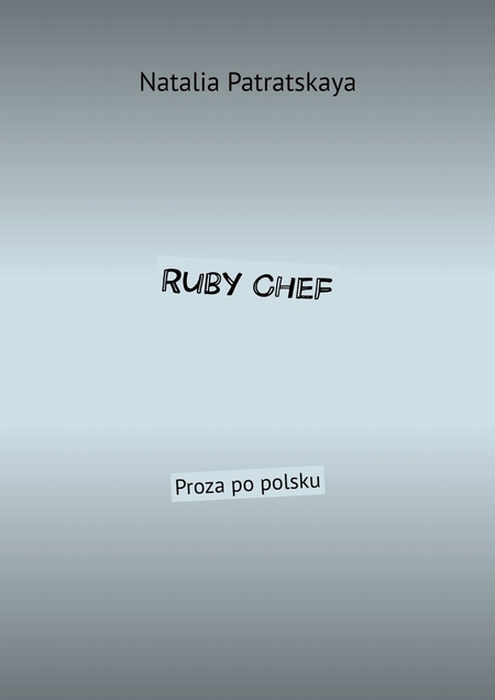 Ruby Chef. Proza po polsku