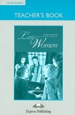 Little Women. Teacher`s Book. Книга для учителя