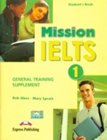 Mission IELTS 1. General Training Supplement. Пособие для подготовки к общему модулю