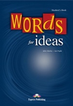 Words for Ideas. Student`s Book. Учебник