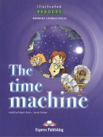 The Time Machine. Reader. (Illustrated). Книга для чтения