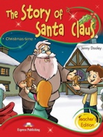 The Story of Santa Claus. Teacher`s Edition. Издание для учителя