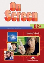 On Screen B2+. Student`s Book. Учебник