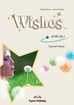 Wishes B2.1. Teacher`s Book. Книга для учителя