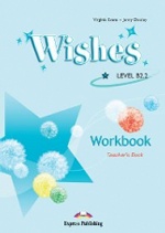 Wishes B2.2. Teacher`s Workbook. Рабочая тетрадь для учителя