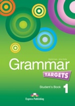 Grammar Targets 1. Student`s Book. Учебник