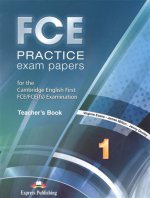 FCE Practice Exam Papers 1. Teacher`s Book (REVISED). Учебник