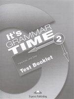 It`s Grammar Time 2. Test booklet. Сборник тестовых заданий и упражнений