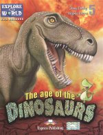 The Age of Dinosaurs (Explore Our World) Reader with cross-platform application. Книга для чтения