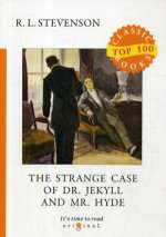 The Strange Case of Dr. Jekyll and Mr. Hyde = Странная история доктора Джекила и мистера Хайда: на англ.яз