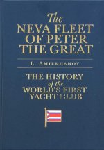 The Neva Fleet of Peter the Great. The history of the World’s First Yacht Club