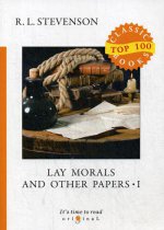 Lay Morals and Other Papers I = Коллекция эссе: на англ.яз