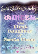 Winter – The First Daughter of Santa Claus. Santa Claus`s Chronology