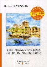 The Misadventures of John Nicholson = Несчастья Джона Никольсона: на англ.яз
