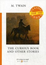The Curious Book and Other Stories = Сборник рассказов: на англ.яз