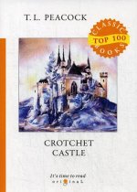 Crotchet Castle = Замок капризов: на англ.яз