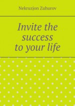 Invite the success to your life