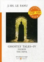 Ghostly Tales IV. Dickon the Devil = Рассказы о призраках 4: на англ.яз
