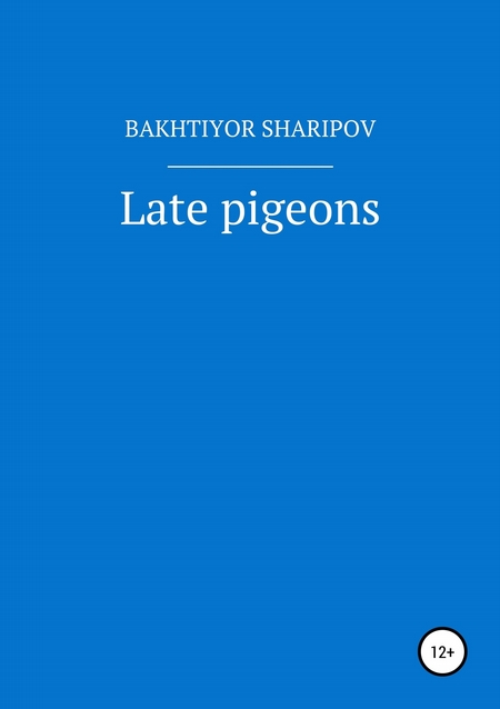 Late pigeons