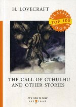 The Call of Cthulhu and Other Stories = Зов Ктулху и другие истории: на англ.яз