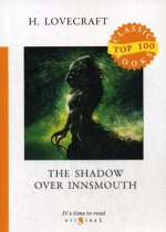 The Shadow Over Innsmouth = Тень над Иннсмутом: на англ.яз