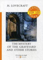 The Mystery of the Graveyard and Other Stories = Тайна кладбища и другие истории: на англ.яз