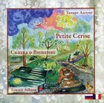 Сказка о Вишенке = Petite Cerise (книга на русском и франц. яз.)