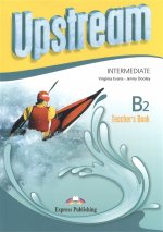 Upstream Intermediate B2. Teacher``s Book (3rd Edition). Книга для учителя