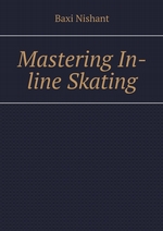 Mastering In-line Skating