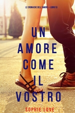 Un Amore Come Il Vostro